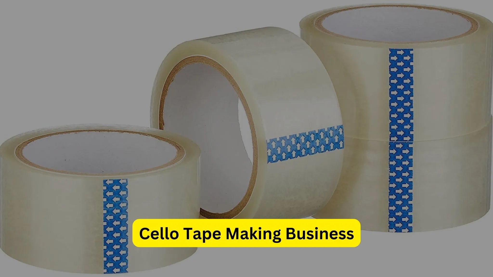 Cello Tape Making Business