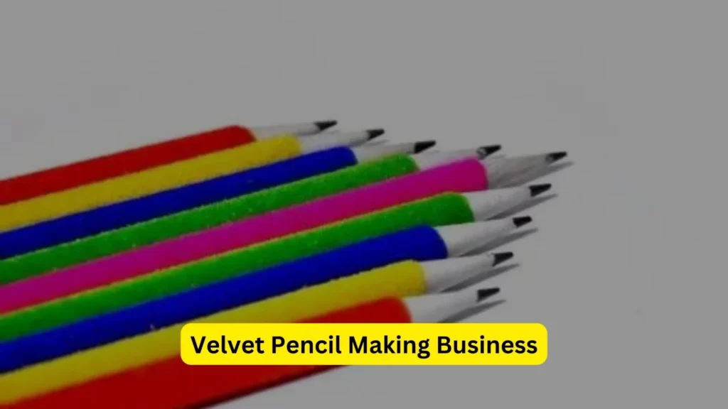 Velvet Pencil Making Business